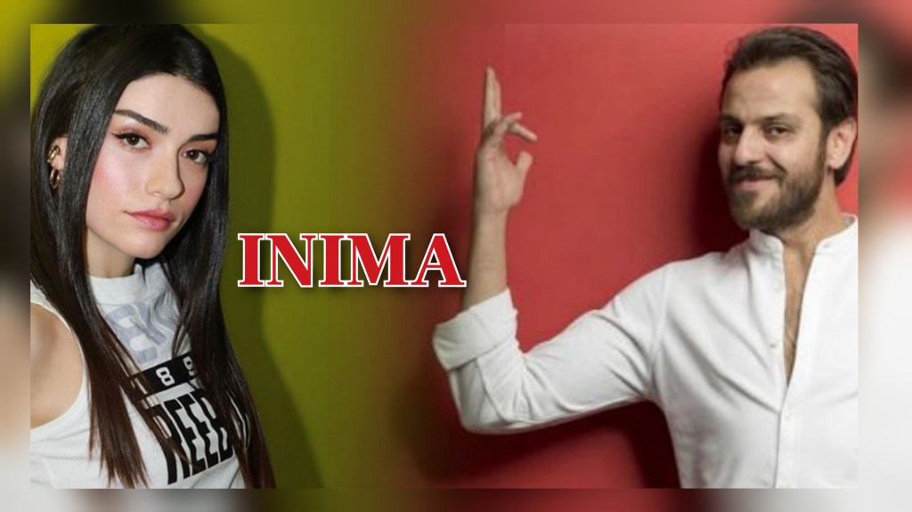 ,,Inima”, cu Hazar Ergüçlü și Erkan Kolçak Köstendil