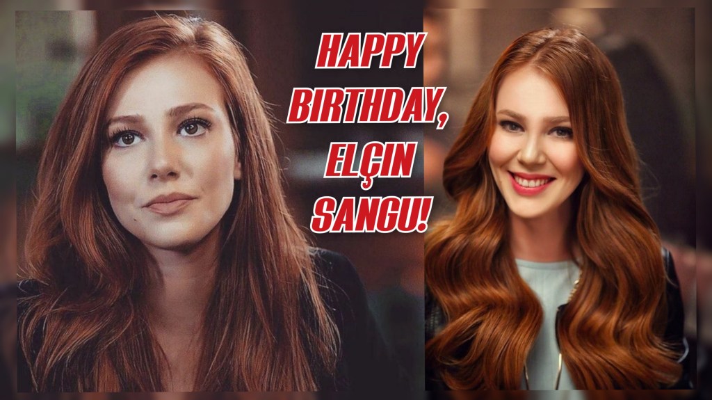 La mulți ani, Elçin&nbsp;Sangu!